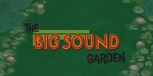 The Big Sound Garden