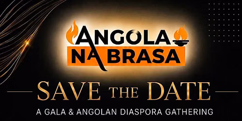 A GALA & ANGOLAN DIASPORA GATHERING