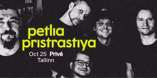 Petlia Pristrastiya \u2022 Tallinn \u2022 The Final Tour
