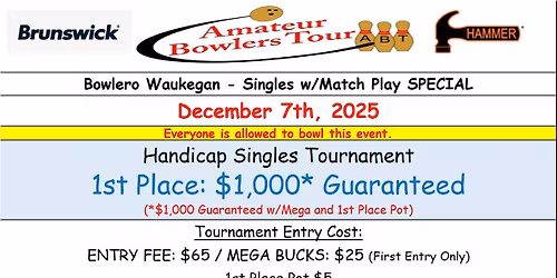 B. Waukegan, Singles w\/Finals $1K GUARANTEED, Dec 7 (Sun)
