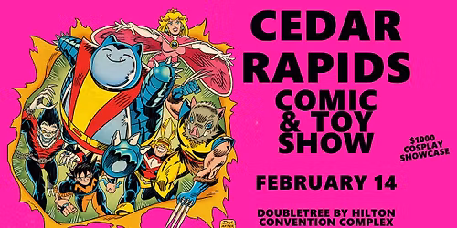 Cedar Rapids Comic & Toy Show - February 14, 2026