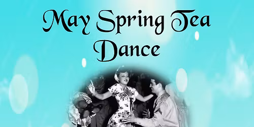 May Spring Tea Dance 