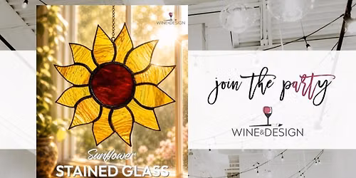 Sunflower Stained Glass Workshop | Wine & Design