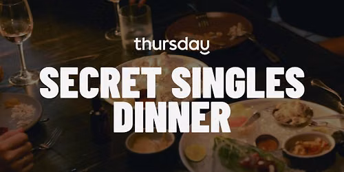 Thursday Dinner | Secret Singles Dinner (35-40) | TBA