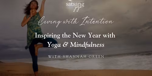 Living with Intention: Inspiring the New Year with Yoga & Mindfulness