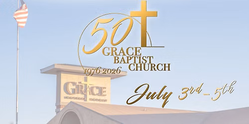 Grace Baptist Church 50th Anniversary Celebration