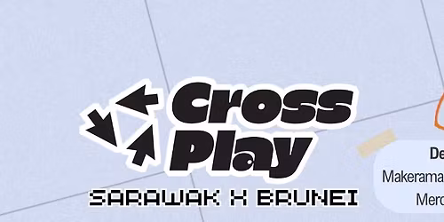 Cross Play: Sarawak x Brunei