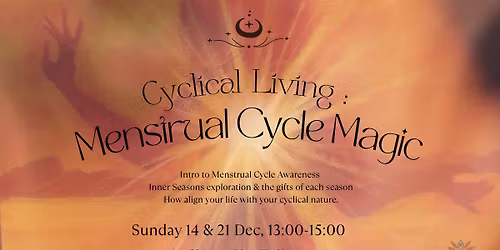 Cyclical Living: Menstrual Cycle Magic