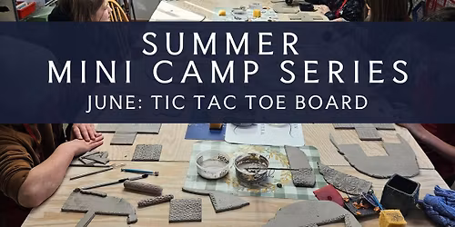 Summer Mini Camps: Tic Tac Toe Board