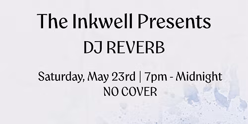 DJ REVERB at The Inkwell - free entry