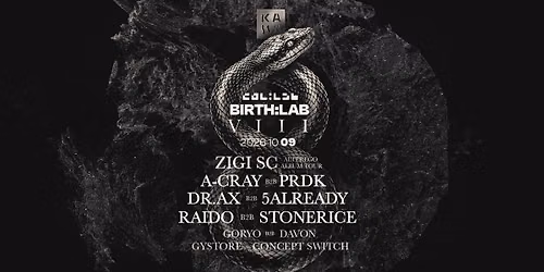 Col:lab \u2605 BIRTH:LAB VIII. w\/ Zigi SC, PRDK, A-Cray, Raido, DRAX