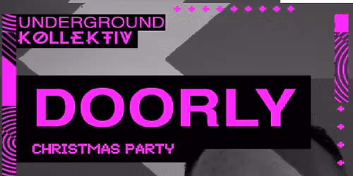 Underground Kollektiv presents....DOORLY