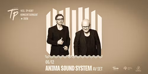 Anima Sound System AV SET \/\/ Tisza Pressz\u00f3, Csongr\u00e1d