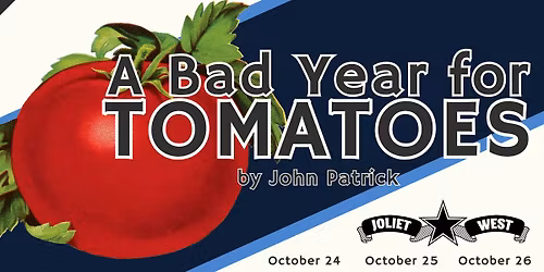 Joliet West Drama Presents: A Bad Year for Tomatoes