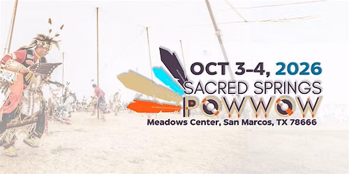 16th Annual Sacred Springs Powwow | San Marcos, TX