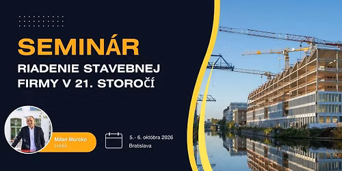 Riadenie stavebnej firmy v 21. storo\u010d\u00ed