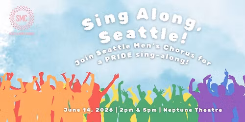 Seattle Men's Chorus - Sing Along, Seattle at The Neptune Theatre