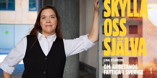 Bokrelease f\u00f6r Skylla oss sj\u00e4lva - Om arbetande fattiga i Sverige