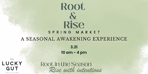 Root & Rise Spring Market: A Seasonal Awakening Experience at The Lucky Gut Collective