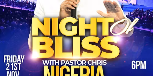 Night of Bliss with Pastor Chris 