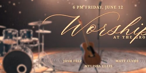 Worship at the Grove