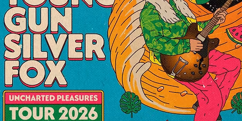 YOUNG GUN SILVER FOX (UK) \u2022 "Uncharted Pleasures Tour 2026" \u2022 Flex Caf\u00e9 Wien