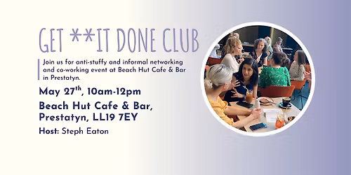 GET **IT DONE CLUB Prestatyn May