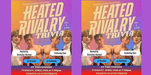 HEATED RIVALRY TRIVIA @ THE COMMON Tuesday, April 14