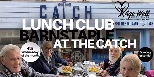 Barnstaple Lunch Club - Fish & Chips at The Catch Barnstaple