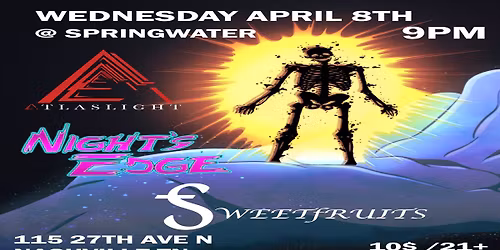 Atlas Light, Night's Edge (ON TOUR), and Sweet Fruits at Springwater