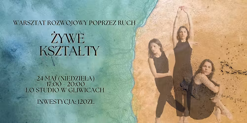 \u017bYWE KSZTA\u0141TY- warsztat rozwojowy w Lo Studio Gliwice