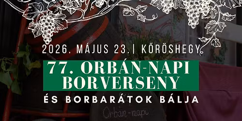 77. ORB\u00c1N-NAPI BORVERSENY \u00c9S BORBAR\u00c1TOK B\u00c1LJA \ud83c\udf77