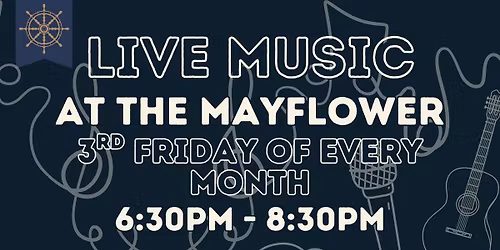Live Music at The Mayflower \u2013 Every Third Friday of the Month! \ud83c\udfb6