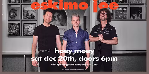ESKIMO JOE \u2013 LIVE at The Hoey Moey