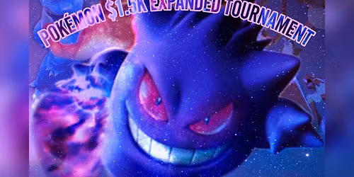 Pokemon $1.5k Expanded Tournament