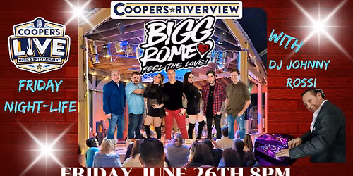 Bigg Romeo Party Band w DJ John Rossi - Friday Night-Life at Cooper's Riverview
