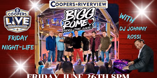 Bigg Romeo Party Band w DJ John Rossi - Friday Night-Life at Cooper's Riverview