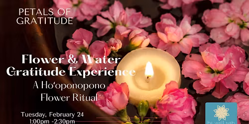 Petals of Gratitude: A Ho\u02bboponopono Flower & Water Ritual