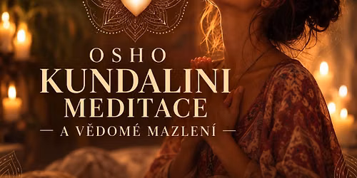 Meditace mazlen\u00ed - T\u00e9ma: Osho Kundalini Meditace