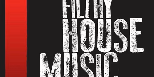 Born2Boogie Presents-Dirty Filthy House Music.