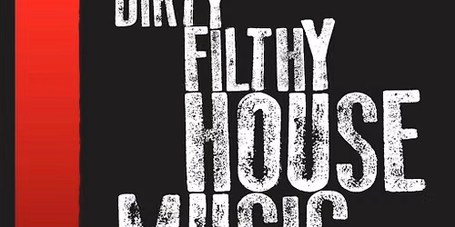 Born2Boogie Presents-Dirty Filthy House Music.