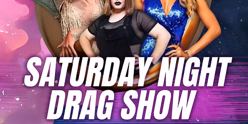 Saturday Night Drag Show @ Georgjz419