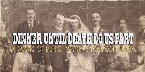 DINNER UNTIL DEATH DO US PART