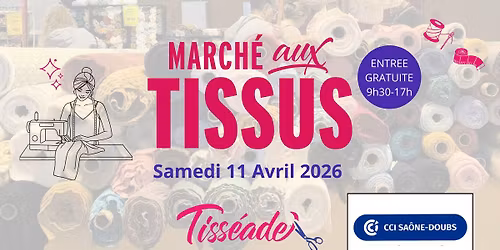 Tiss\u00e9ade - March\u00e9 aux Tissus \u00e0 VESOUL | Samedi 11 Avril 2026