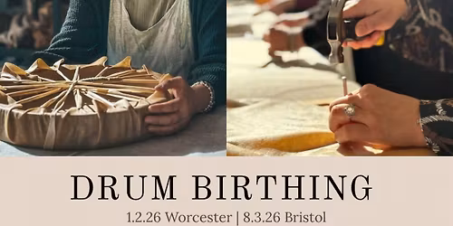 Drum Birthing. Bristol