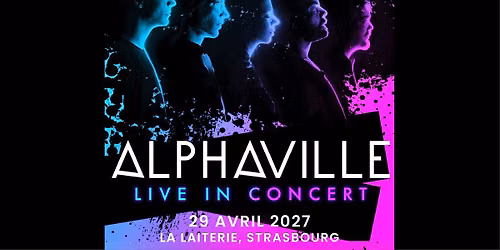 ALPHAVILLE - La Laiterie - Strasbourg 