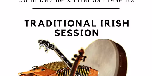 Irish Music Session with John Devine & Friends 2nd Sunday of the month