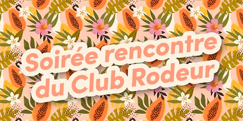 Soir\u00e9es rencontre du Club Rodeur