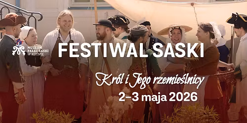 FESTIWAL SASKI - "Kr\u00f3l i Jego rzemie\u015blnicy"