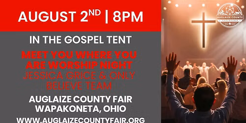 Meet You Where You Are Worship Night Featuring Jessica Grice & Only Believe Team at Aug. County Fair